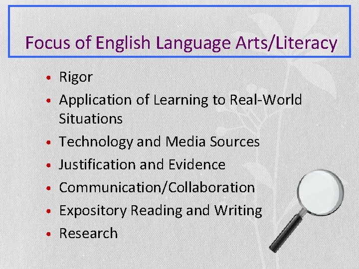 Focus of English Language Arts/Literacy • • Rigor Application of Learning to Real-World Situations