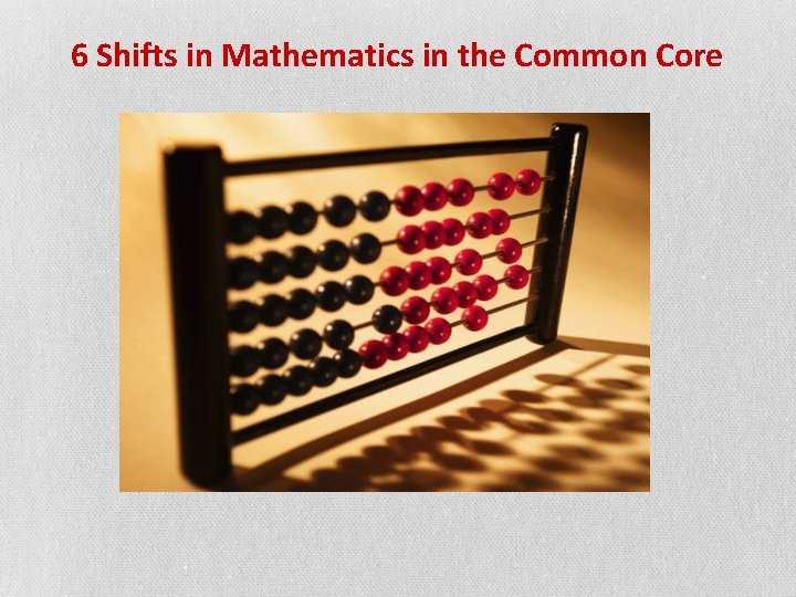 6 Shifts in Mathematics in the Common Core 