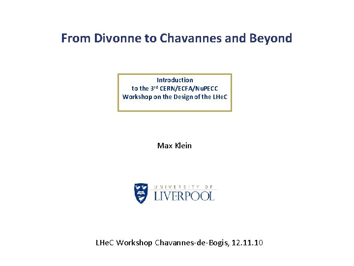 From Divonne to Chavannes and Beyond Introduction to the CERN/ECFA/Nu. PECC Workshop on the