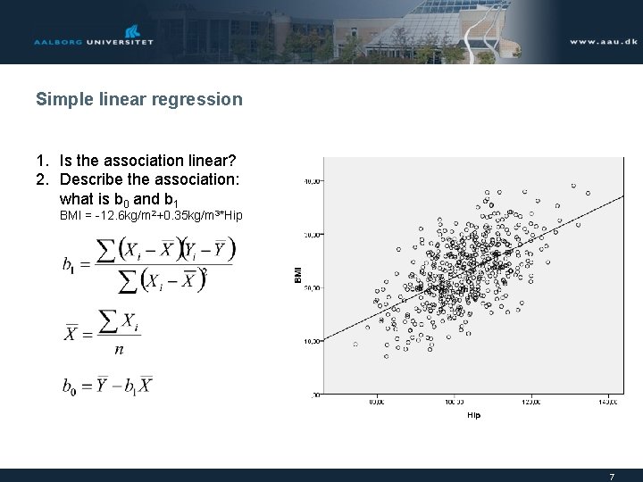 Simple linear regression 1. Is the association linear? 2. Describe the association: what is