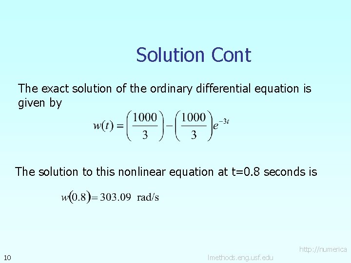 Solution Cont The exact solution of the ordinary differential equation is given by The