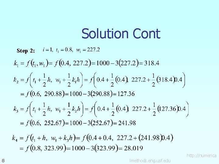 Solution Cont Step 2: 8 lmethods. eng. usf. edu http: //numerica 