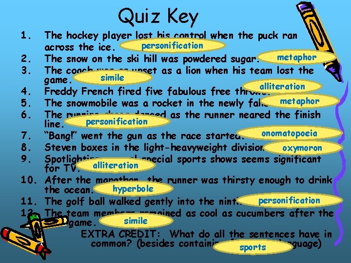 1. Quiz Key The hockey player lost his control when the puck ran personification