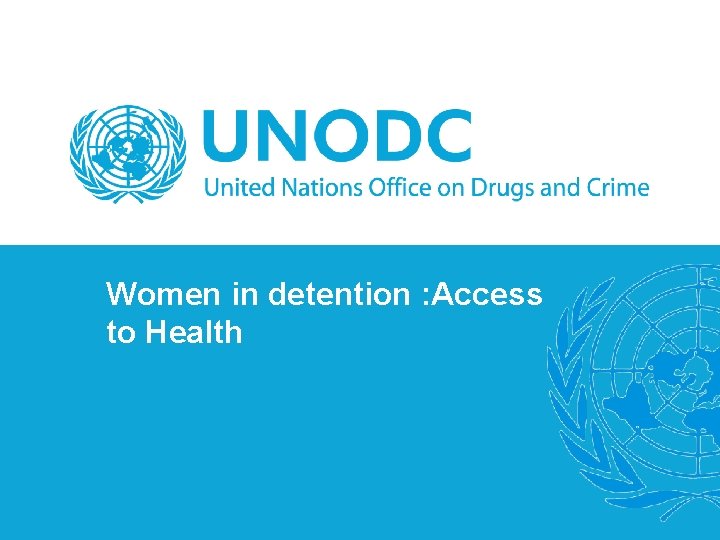 Women in detention : Access to Health 