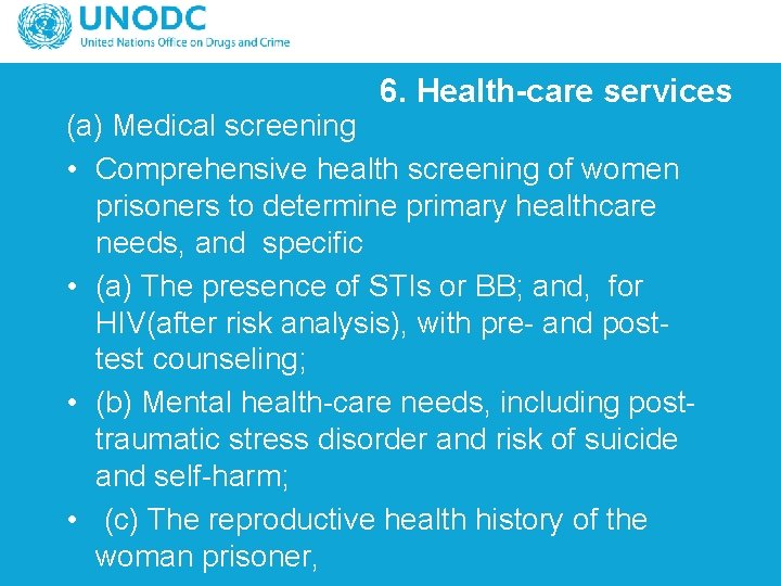 6. Health-care services (a) Medical screening • Comprehensive health screening of women prisoners to