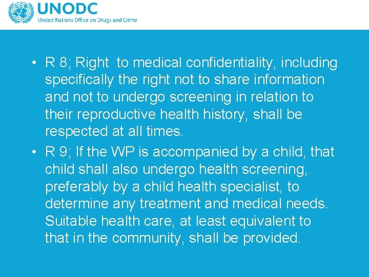  • R 8; Right to medical confidentiality, including specifically the right not to