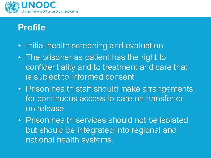 Profile • Initial health screening and evaluation • The prisoner as patient has the