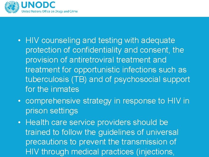  • HIV counseling and testing with adequate protection of confidentiality and consent, the