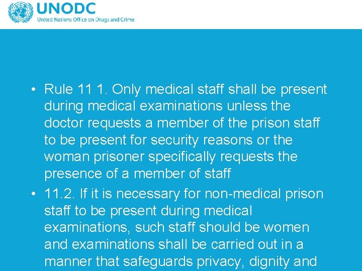  • Rule 11 1. Only medical staff shall be present during medical examinations