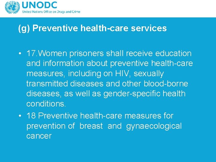 (g) Preventive health-care services • 17. Women prisoners shall receive education and information about