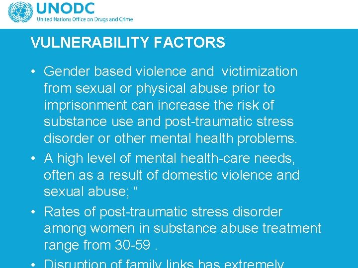 VULNERABILITY FACTORS • Gender based violence and victimization from sexual or physical abuse prior