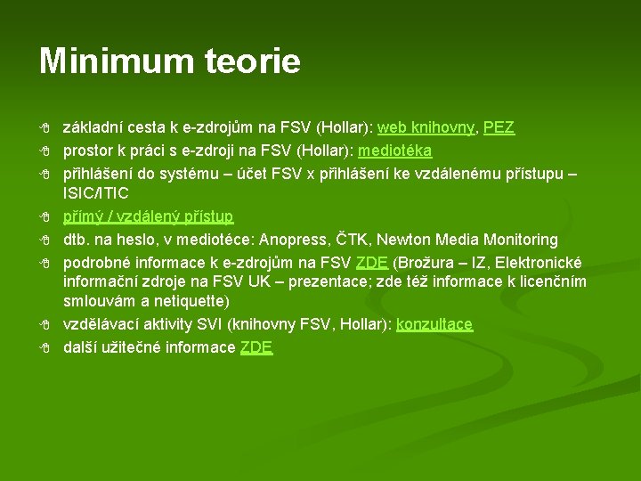 Minimum teorie 8 8 8 8 základní cesta k e-zdrojům na FSV (Hollar): web