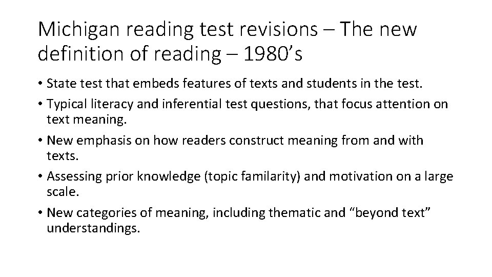 Michigan reading test revisions – The new definition of reading – 1980’s • State