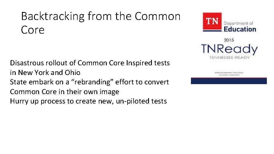 Backtracking from the Common Core Disastrous rollout of Common Core Inspired tests in New