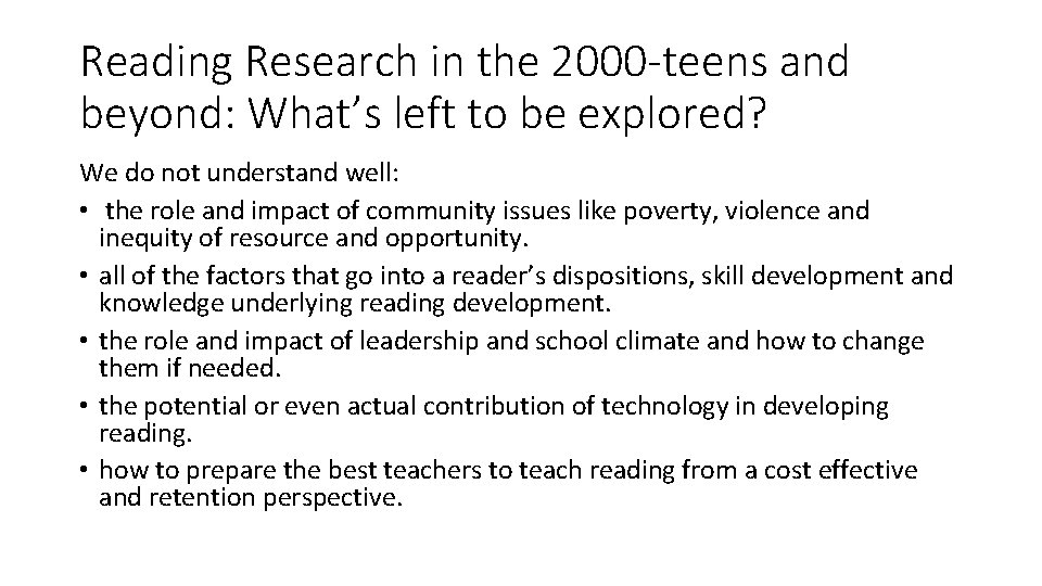 Reading Research in the 2000 -teens and beyond: What’s left to be explored? We