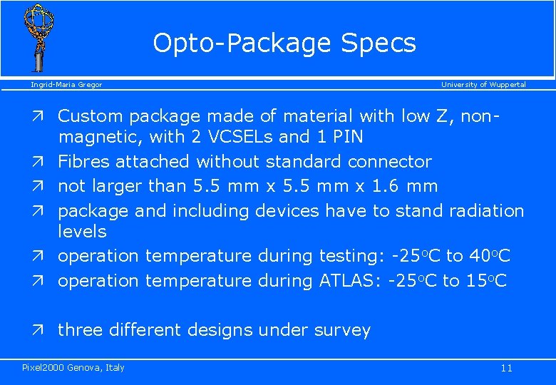 Opto-Package Specs Ingrid-Maria Gregor University of Wuppertal ä Custom package made of material with