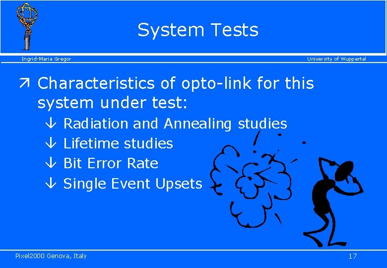 System Tests Ingrid-Maria Gregor University of Wuppertal ä Characteristics of opto-link for this system