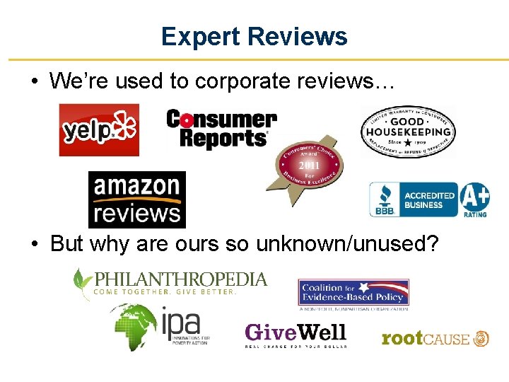 Expert Reviews • We’re used to corporate reviews… • But why are ours so