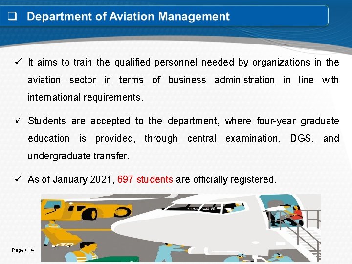 ü It aims to train the qualified personnel needed by organizations in the aviation