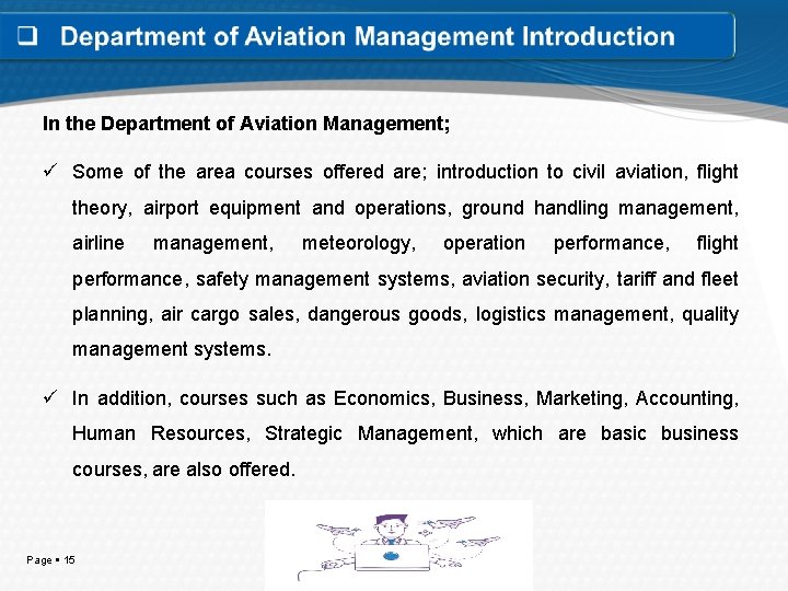 In the Department of Aviation Management; ü Some of the area courses offered are;