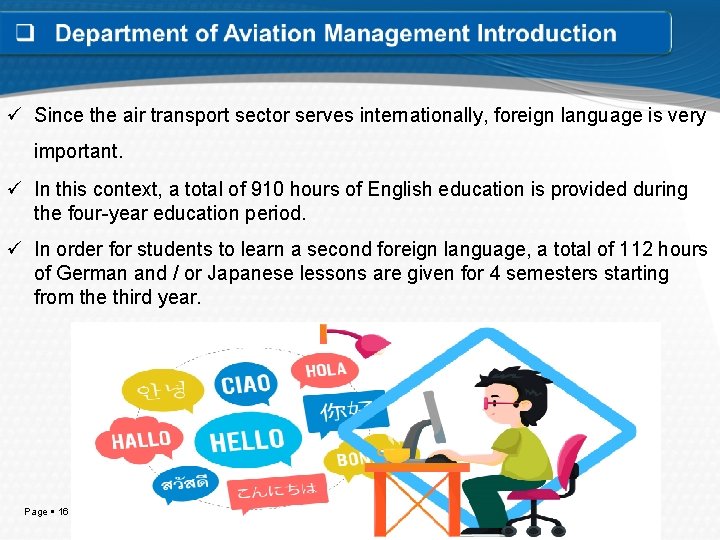 ü Since the air transport sector serves internationally, foreign language is very important. ü