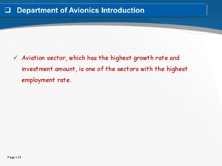 ü Aviation sector, which has the highest growth rate and investment amount, is one