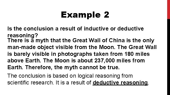 Example 2 Is the conclusion a result of inductive or deductive reasoning? There is