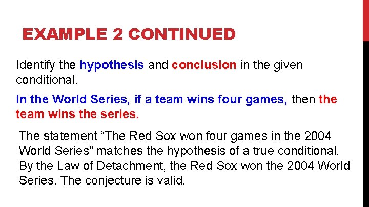 EXAMPLE 2 CONTINUED Identify the hypothesis and conclusion in the given conditional. In the