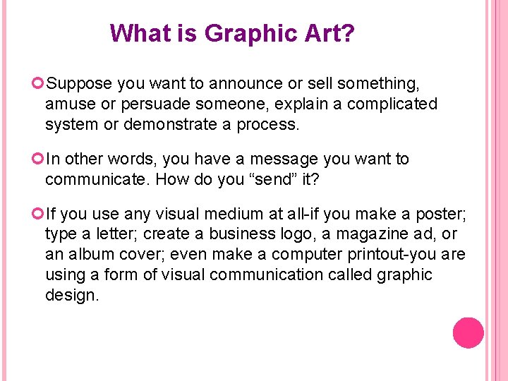 What is Graphic Art? Suppose you want to announce or sell something, amuse or