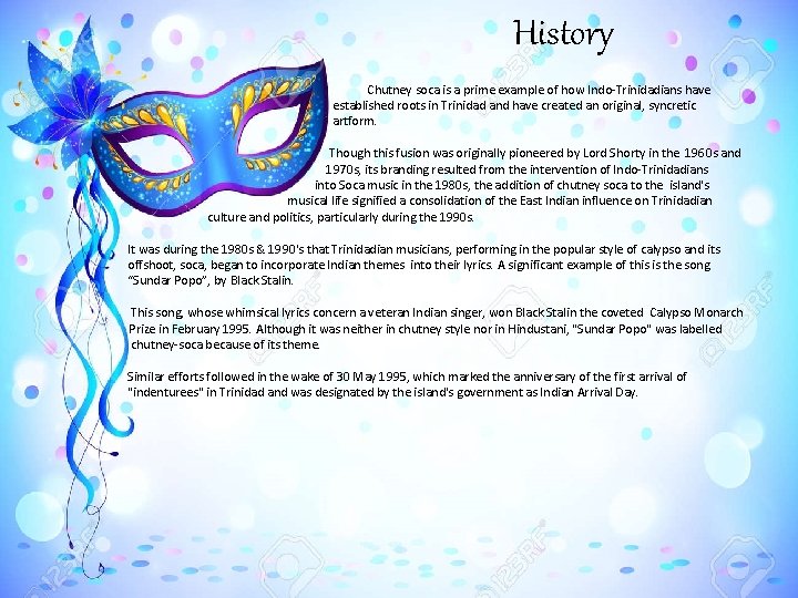 History Chutney soca is a prime example of how Indo-Trinidadians have established roots in History Chutney soca is a prime example of how Indo-Trinidadians have established roots in