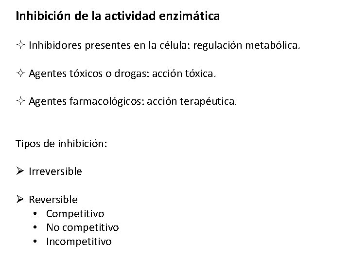 Inhibición de la actividad enzimática ² Inhibidores presentes en la célula: regulación metabólica. ²