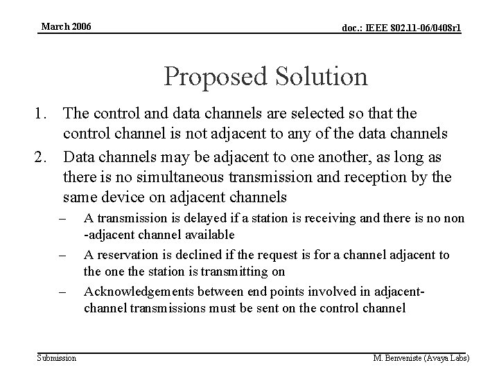 March 2006 doc. : IEEE 802. 11 -06/0408 r 1 Proposed Solution 1. The