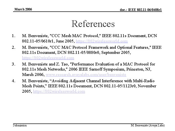 March 2006 doc. : IEEE 802. 11 -06/0408 r 1 References 1. 2. 3.