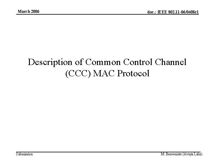 March 2006 doc. : IEEE 802. 11 -06/0408 r 1 Description of Common Control