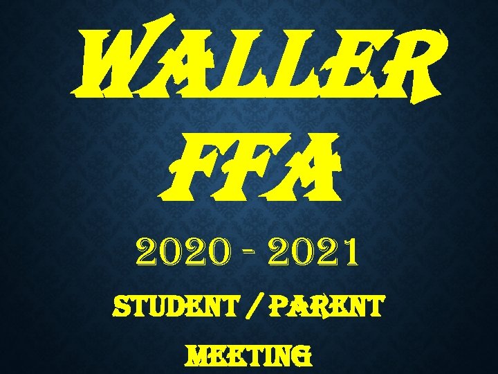 Wa. LLEr FFa 2020 - 2021 student / parent meeting 