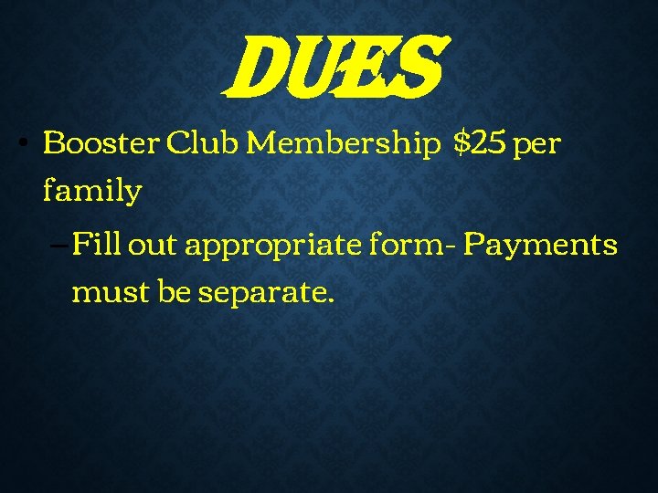 du. Es • Booster Club Membership $25 per family –Fill out appropriate form- Payments