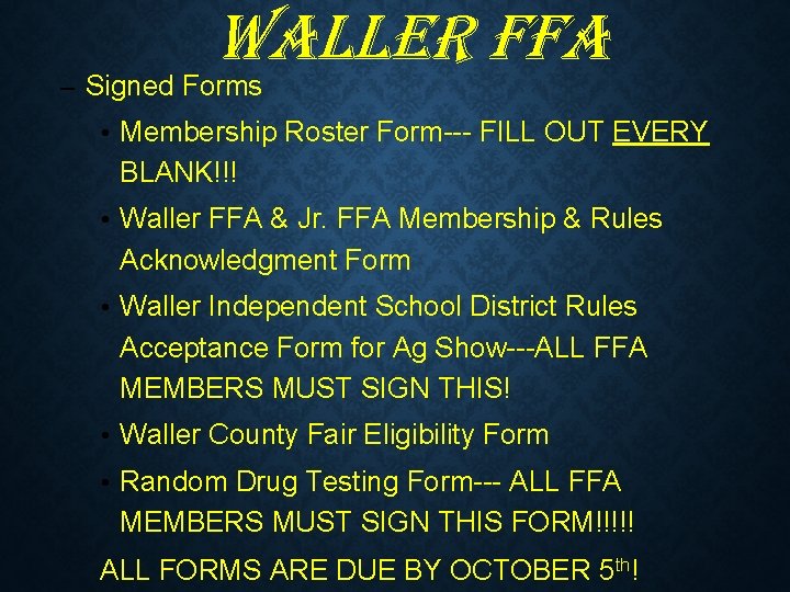 Waller FFa – Signed Forms • Membership Roster Form--- FILL OUT EVERY BLANK!!! •