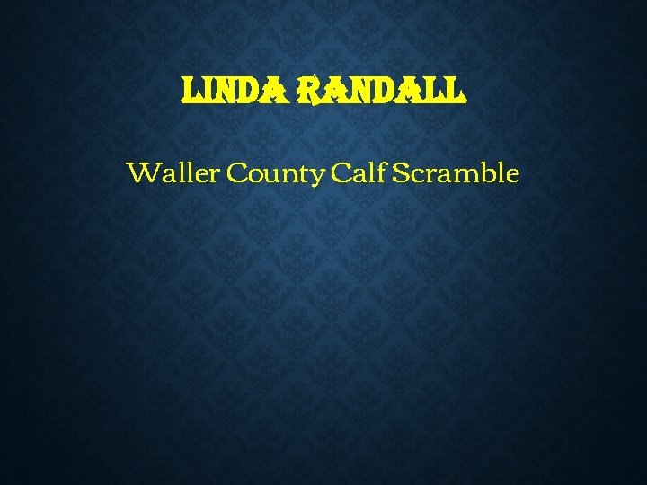 linda randall Waller County Calf Scramble 