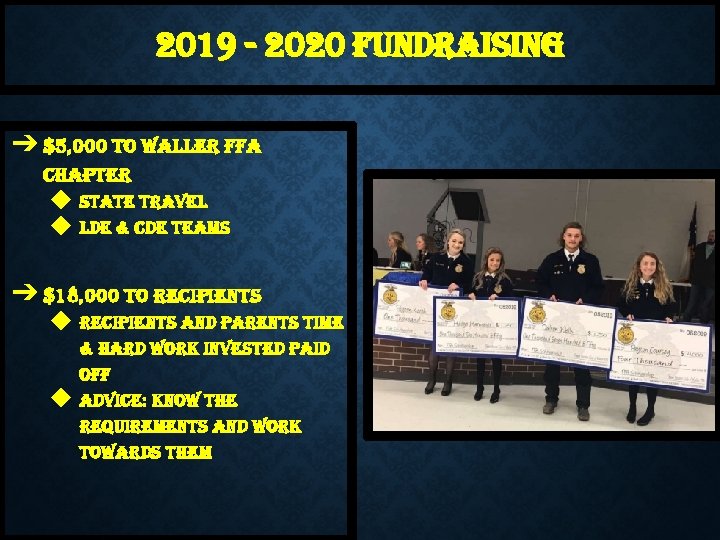 2019 - 2020 fundraising ➔ $5, 000 to waller ffa chapter ◆ state travel