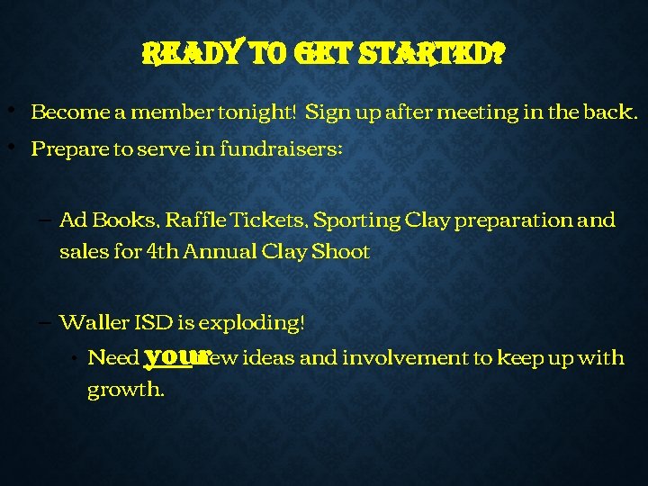 read. Y to get started? • Become a member tonight! Sign up after meeting