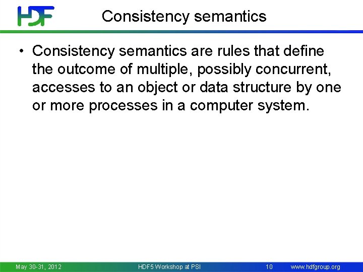 Consistency semantics • Consistency semantics are rules that define the outcome of multiple, possibly