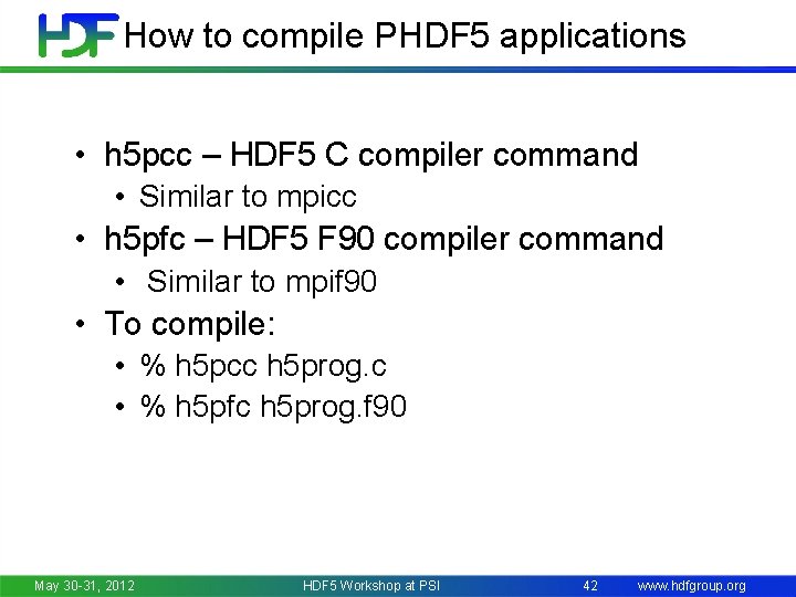 How to compile PHDF 5 applications • h 5 pcc – HDF 5 C