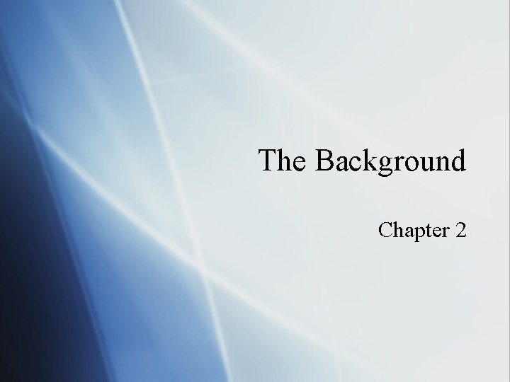 The Background Chapter 2 