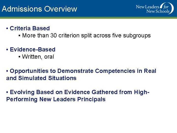 Admissions Overview • Criteria Based • More than 30 criterion split across five subgroups