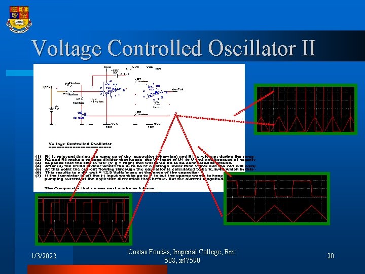 Voltage Controlled Oscillator II 1/3/2022 Costas Foudas, Imperial College, Rm: 508, x 47590 20