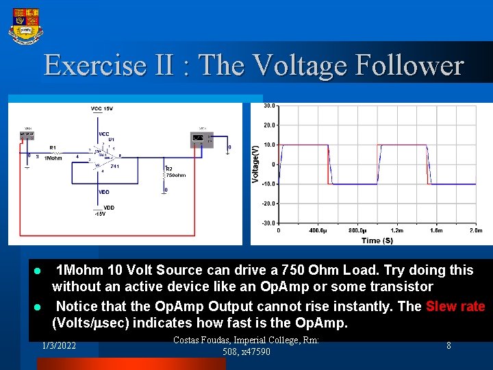 Exercise II : The Voltage Follower 1 Mohm 10 Volt Source can drive a