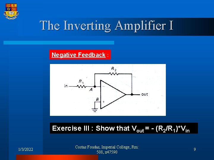 The Inverting Amplifier I Negative Feedback : Exercise III : Show that Vout =