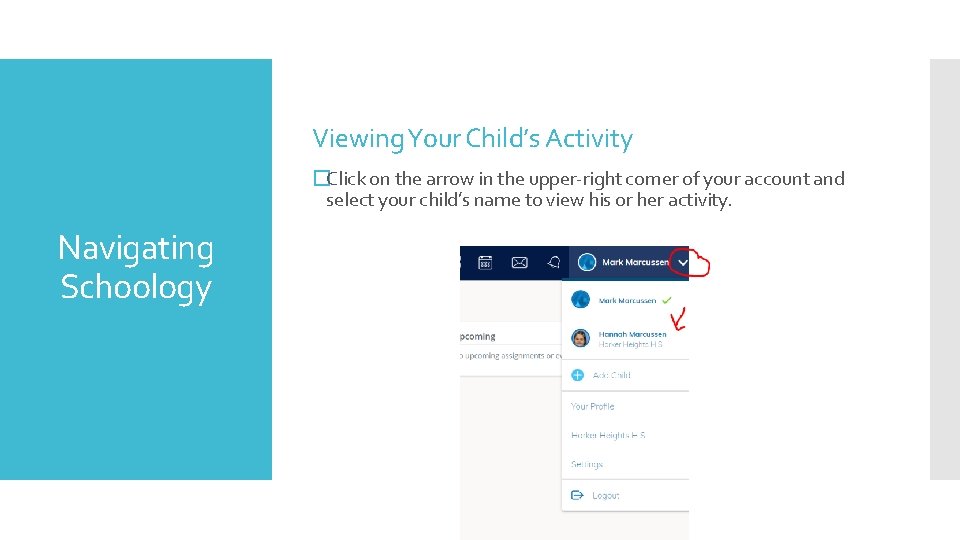 Viewing Your Child’s Activity �Click on the arrow in the upper-right corner of your