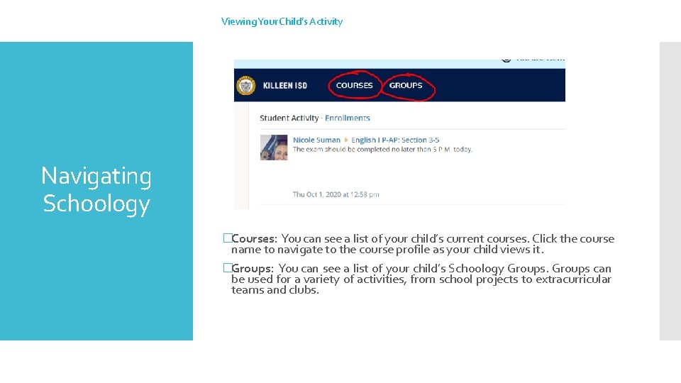Viewing Your Child’s Activity Navigating Schoology �Courses: You can see a list of your