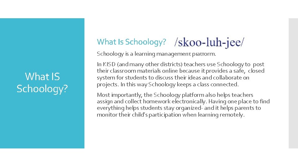 What Is Schoology? Schoology is a learning management platform. What IS Schoology? In KISD